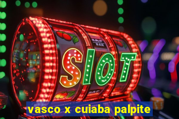 vasco x cuiaba palpite